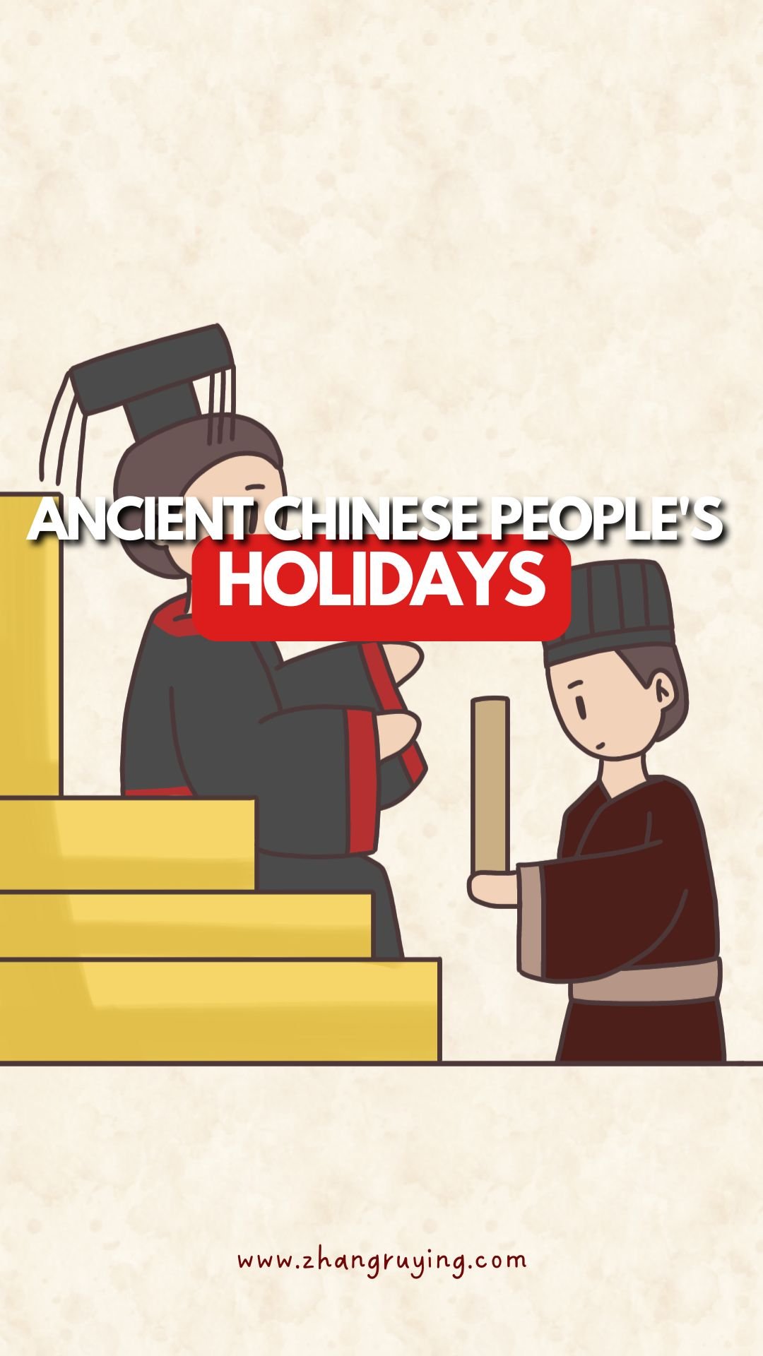 Zhang Ruying - Ancient Chinese People's Holidays | 古人的假期有多长？ - 1