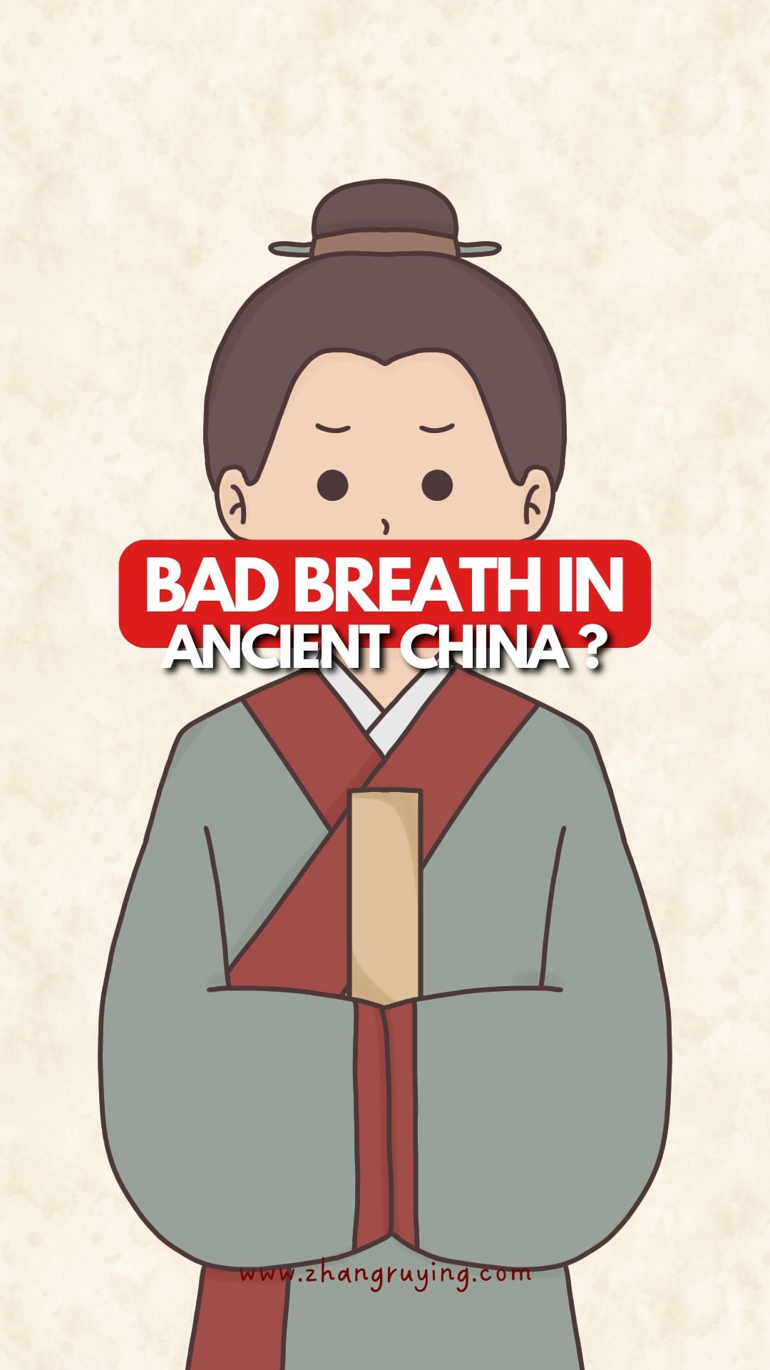 Zhang Ruying - What To Do With Bad Breath In Ancient China? | 古人口臭怎么办？ - 1